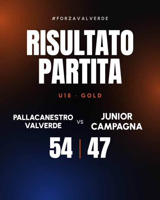 Esempio di grafica social a fine partita, modello Bagliore: U15 Gold, Pallacanestro Valverde 54, Junior Campagna 47